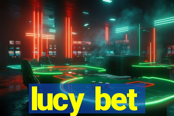 lucy bet